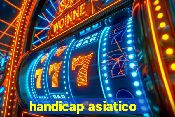 handicap asiatico - 1